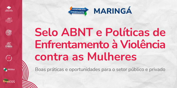 Selo ABNT e Políticas de Enfrentamento à Violência contra as Mulheres: Boas Práticas e Oportunidades para o Setor Público e Privado | Expoingá